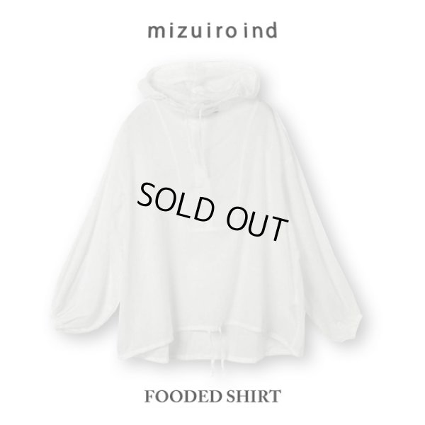 画像9: mizuiroind / ミズイロインド フードシャツ (9)