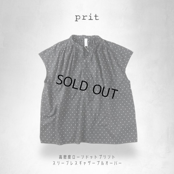 画像9: prit / プリット 高密度ローンドットプリント スリーブレスギャザープルオーバー (9)